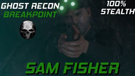 Sam Fisher Ghost Recon Breakpoint Stealth Playstyle Youtube