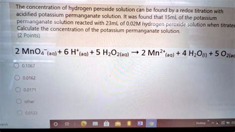 Solved The Concentration Of Hydrogen Peroxide Solution Can Be Found By Redox Titration With