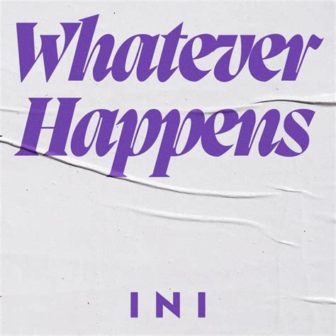 Ini Whatever Happens Lyrics Genius Lyrics