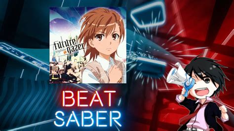 Beat Saber Future Gazer Toaru Kagaku No Railgun Ova Opening Youtube