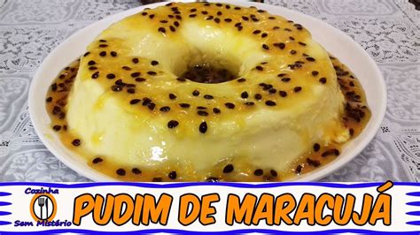 PUDIM DE MARACUJÁ SEM FORNO E SEM OVOS FÁCIL E RÁPIDO YouTube