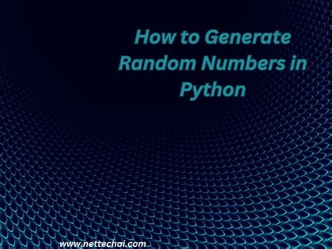 How To Generate Random Numbers In Python NetTechAi