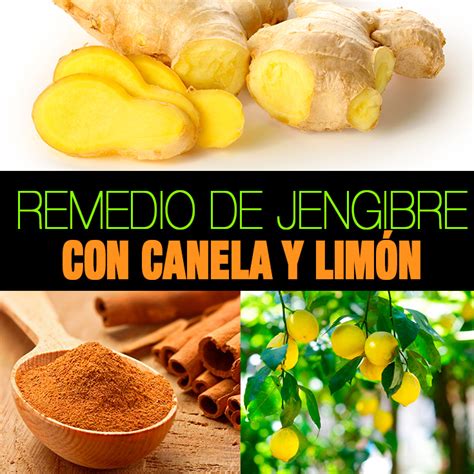 Remedio de jengibre con canela y limón para qué sirve y beneficios