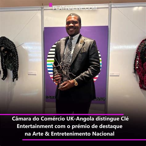 Platina Line on Twitter Câmara do Comércio UK Angola distingue Clé