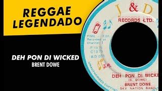 O.j. Deh Pon Street - Brent Dowe - Brent Dowe - Deh Pon Di Wicked [ LEGENDADO / TRADUÇÃO ] reggae lyric ...