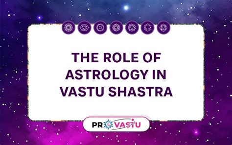 The Role Of Astrology In Vastu Shastra Provastu