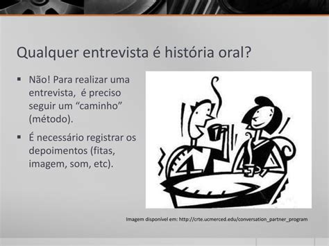 História Oral Como fazer uma entrevista PPT