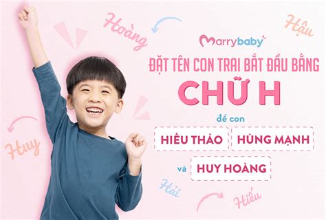 200 Tên con trai bắt đầu bằng chữ H nam tính MarryBaby