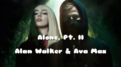 Alan Walker Ava Max Alone Pt Ii Lyrics Youtube