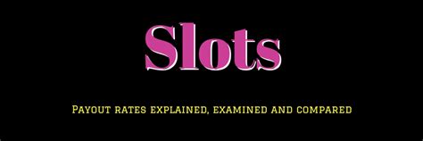 Slots Payout Rates: Everything You Need To Know