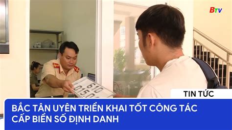 Bắc Tân Uyên triển khai tốt công tác cấp biển số định danh BTV