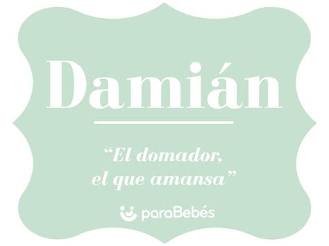 Significado del Nombre DAMIÁN Origen Personalidad Santoral Popularidad