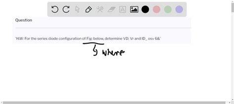 SOLVED H W For The Series Diode Configuration Of Fig Below