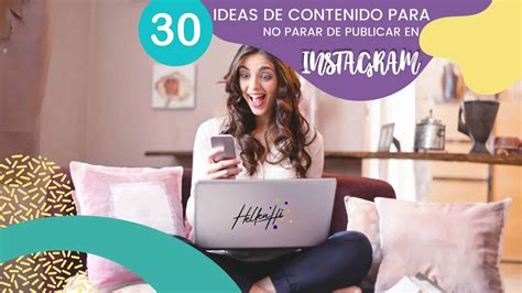 Ideas De Contenidos Para No Parar De Publicar En Instagram Hellen