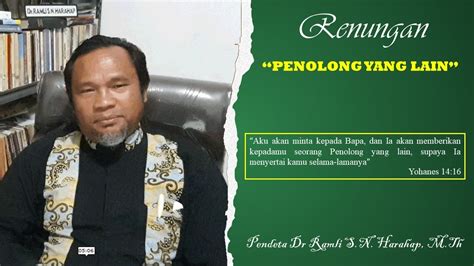 Renungan Yohanes 14 16 Pdt Dr Ramli S N Harahap M Th PENOLONG