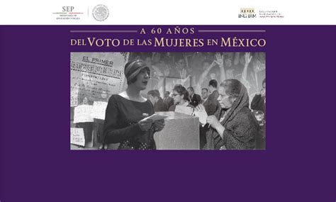 A 60 Años Del Voto De Las Mujeres En México