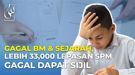 GAGAL BM SEJARAH LEBIH 33 000 LEPASAN SPM GAGAL DAPAT SIJIL YouTube