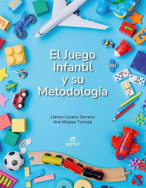 Amazon El juego infantil y su metodología 9788411349147 Lozano