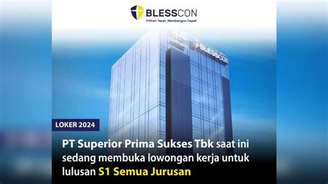 Perusahaan Bata Ringan Pt Superior Prima Sukses Tbk Membuka Lowongan