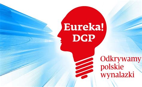 Wielki Fina Edycji Konkursu Eureka Dgp Odkrywamy Polskie