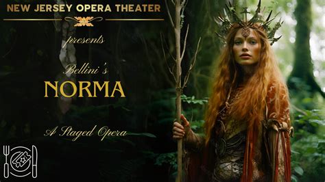 NORMA: A STAGED OPERA - NJ OPERA THEATER AT UCPAC