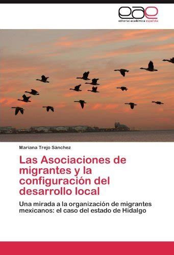 Las Asociaciones De Migrantes Y La Configuraci N Del Desarrollo Local