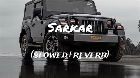 Sarkar Slowedreverb Songft Sidhu Moose Walaofficial Audio Song