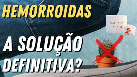 Hemorroidas Como Curar Sem Cirurgia Youtube