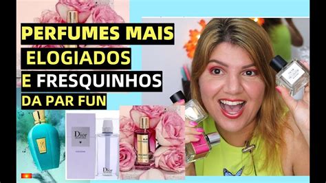 PERFUMES MAIS ELOGIADOS E FRESQUINHOS DA PAR FUN YouTube