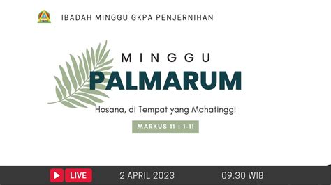 [live Stream] Ibadah Minggu Palmarum Gkpa Penjernihan 2 April 2023