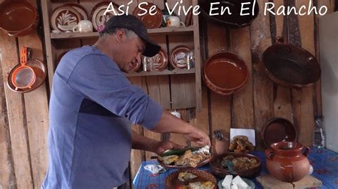 As Se Almuerza En El Rancho As Se Vive En El Rancho Youtube