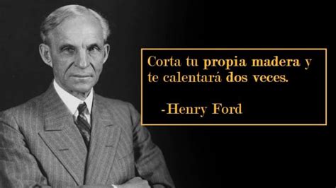 25 Frases De Henry Ford Para Sentir Que Puedes Lograr Cualquier Cosa