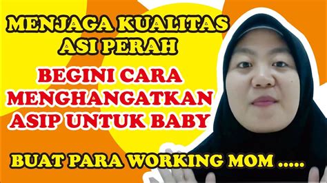 Cara Menghangatkan Asi Perah Agar Kualitas Tetap Terjaga Asip Youtube