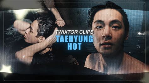 TAEHYUNG Hot Twixtor Clips For Editing 4K YouTube