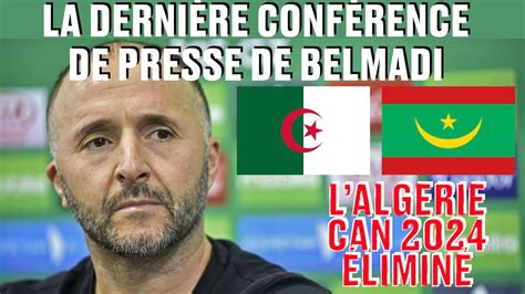 La Derni Re Conf Rence De Presse De Belmadi Avant Sa Demission Aujourd