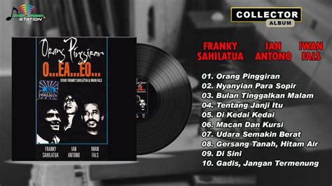 COLLECTOR SERIES FRANKY SAHILATUA IAN ANTONO IWAN FALS Full Album