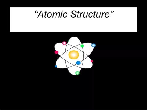 Ppt Atomic Structure” Powerpoint Presentation Free Download Id