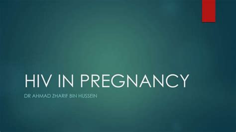 Hiv In Pregnancy By Zharif Ppt