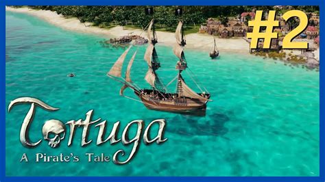 Tortuga A Pirates Tale Ep 2 Become The Pirate Of All Pirates