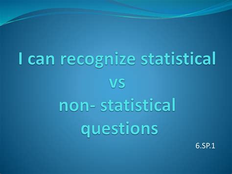 I Can Recognize Statistical Vs Non Statistical Questions Ppt Download