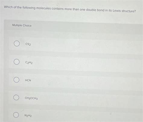 Solved Which Of The Following Molecules Contains More Than Chegg