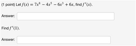 Solved 1 Point Let Fx 7x8 4x5 6r3 6x Find Fx