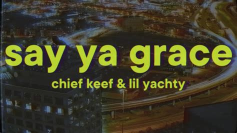 Chief Keef Lil Yachty Say Ya Grace Lyrics YouTube