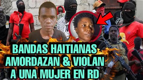 Bandas Haitianas Atacan En R D Pel Cula Se Ores Capturan A Un Reo Que