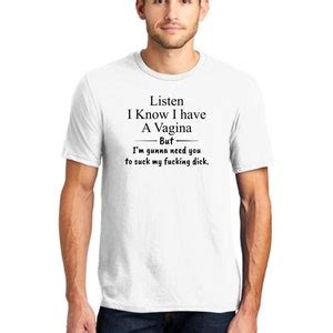 Listen I Know I Have A Vagina Etsy