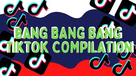 Bang Bang Bang Tiktok Compilation Youtube