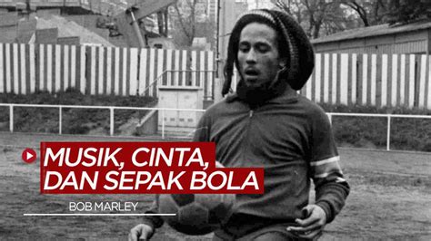 Motion Grafis Cerita Legenda Musik Bob Marley Yang Suka Tottenham