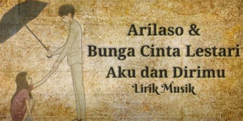 Lirik Lagu Aku Dan Dirimu Ari Lasso Feat Bunga Citra Lestari