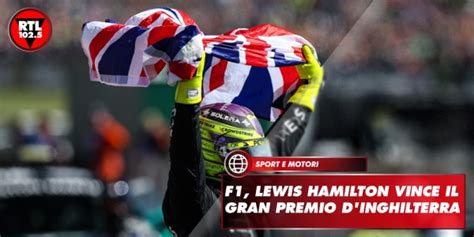 F1 Lewis Hamilton Vince Il Gran Premio D Inghilterra RTL 102 5