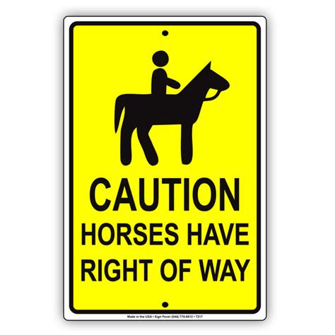 Caution Horses Have Right Of Way Sign Aluminum Sign Sign Fever